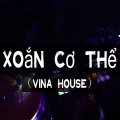 Xoắn cơ thể (Vina House)