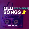 Rkd Muzik、Aadesh Shrivastava、Jatin-Lalit、Bhushan Dua - Old Songs Medley 2 (feat. Aadesh Shrivastava, Jatin-Lalit & Bhushan Dua)