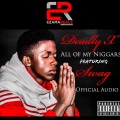 Deadly X、Swag - All Of My Niggas (feat. Swag)(Explicit)