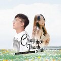 Chạy Theo Thanh Xuân (feat. Huyền Trang Lux)
