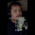 Kap - Don't Care About Me