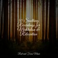 Music For Absolute Sleep、The Relaxation Principle、Amazing Spa Music - Serenity Sleep