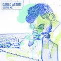carlo astuti - Soothe Me