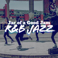 R&B Jazz: Jar of a Good Jam