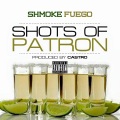 Shots of Patron (feat. Castro)(Explicit)