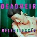 DEADHEIR - Relentlessly
