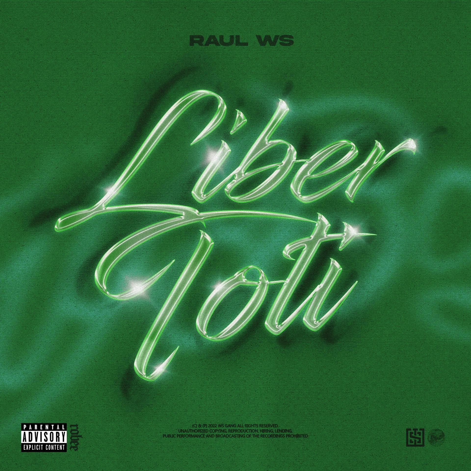 Raul Ws - Liber Toți (Explicit)