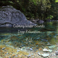 Binaural: Calming Water Sounds Deep Relaxation Vol. 1 - 1 Hour