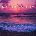 Calming Music Academy、Ocean Waves Radiance、Aquagirl - Nature Music: A Wide Ocean By The Bonfire - 3 Hours