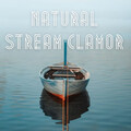 Natural Stream Clamor - 1 hour