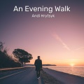Andi Hrytsyk - An Evening Walk