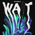 Wait (feat. Dropgun)