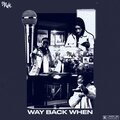Way Back When (Explicit)