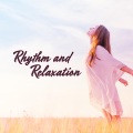 Rhythm and Relaxation