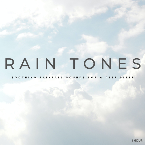 rainstantly、Rain Sounds & White Noise、Rain for Deep Sleeping - Rain Tones: Soothing Rainfall Sounds For A Deep Sleep - 1 Hour