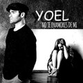 Yoel - No Te Enamores De Mi