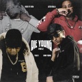 Die Young Pt. 2 (feat. Yogi B Rahh Young & Rose Eye View)(Explicit)