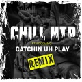 Chill Htp、Foogiano - Catchin Uh Play (feat. Foogiano)(Explicit)