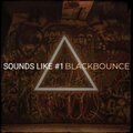 BlackBounce - Sounds Like #1