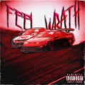 FEEL WRATH (Explicit)