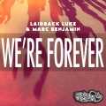 Laidback Luke、Marc Benjamin、Nuthin' Under A Million - We're Forever