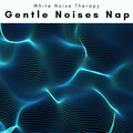 1 Gentle Noises Nap