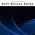 4 Dreams: Soft Noises Relax