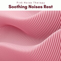 4 Sleep: Soothing Noises Rest