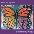 Michael Sparks - Butterflies Wings