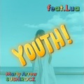 Youth! (feat. Lua)