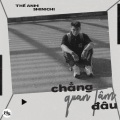 Thế Anh Shinichi - Chẳng Quan Tâm Đâu