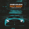 Fame Holiday - No Way (Explicit)