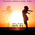 Nogueira Germán、Mabel Mabel - Balada Sin Ti (feat. Mabel Mabel)