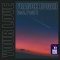 franck roger、Paul B - Your Love (feat. Paul B)(Radio Edit)