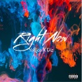 Yorico、Diz - Right Now (feat. Diz)(Explicit)