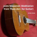 Massenet: Meditation from Thais (Arr. for Guitar)