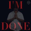 Laron Miller、Brittany Matthew、Marcus Johnson、Tae'lor Tyner、MaChile - I'm Done (feat. LaRon Miller Brittany Matthew Marcus Johnson & Tae'lor Tyner)