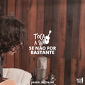 Nossa Toca、Gabriel Mezzalira - Se Não For Bastante (Toca a Sua Gabriel Mezzalira)