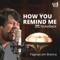 Nossa Toca - How You Remind Me