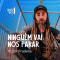 Nossa Toca、Victor Pradella - Ninguém Vai nos Parar