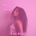 Nikki Nicole - Take It Back