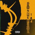 TAJ - Dangerous (Explicit)