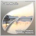 #0001 Calm Music to Relax, for Bedtime, Wellness, Newborns