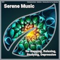! #0001 Serene Music for Napping, Relaxing, Studying, Depression