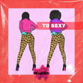 To Sexy E.P