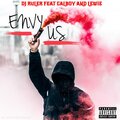 DJ Ruler、Calboy、Lewie - Envy Us (feat. Calboy & Lewie)(Explicit)