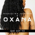 Nogueira Germán、Oxana - Que Soy Yo (feat. OXANA)