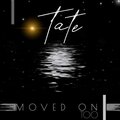 Dray Tate - Moved On Too