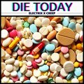 Electrix、Creep - Die Today (feat. Creep)(Explicit)