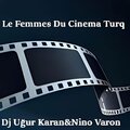 Uğur Karan、Nino Varon - Le Femmes Du Cinema Turq